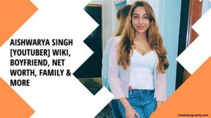Aishwarya Singh [YouTuber] Wiki, Boyfriend, Net Worth & More